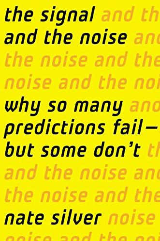 The Signal and the Noise: Why So Many Predictions Fail—But Some Don't Cover