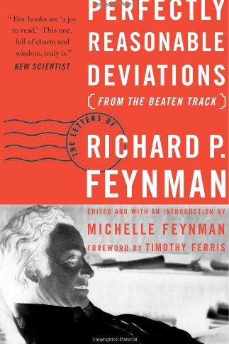 Perfectly Reasonable Deviations from the Beaten Track: Letters of Richard P. Feynman Cover