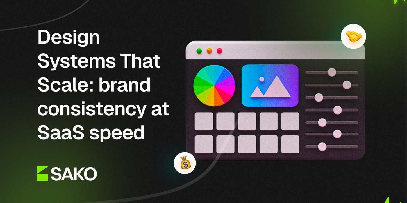 Design Systems That Scale: brand consistency at SaaS speed (without turning into a bureaucratic mess)