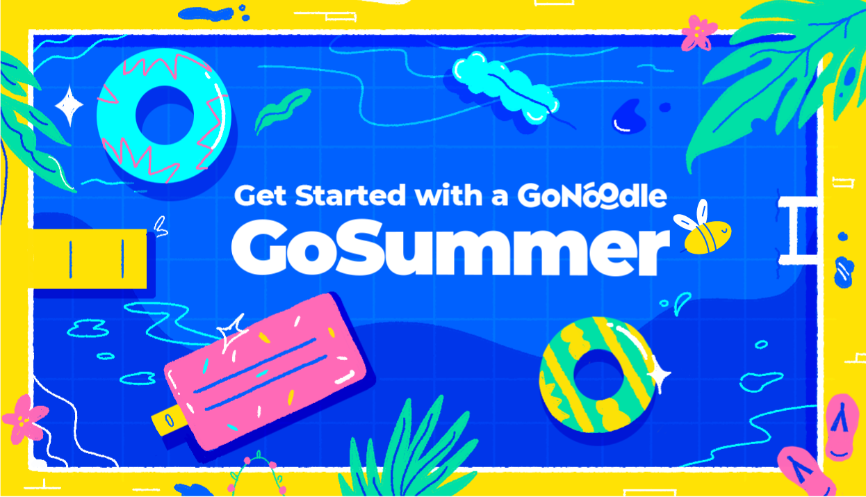 It’s GoNoodle GoSummer Time!