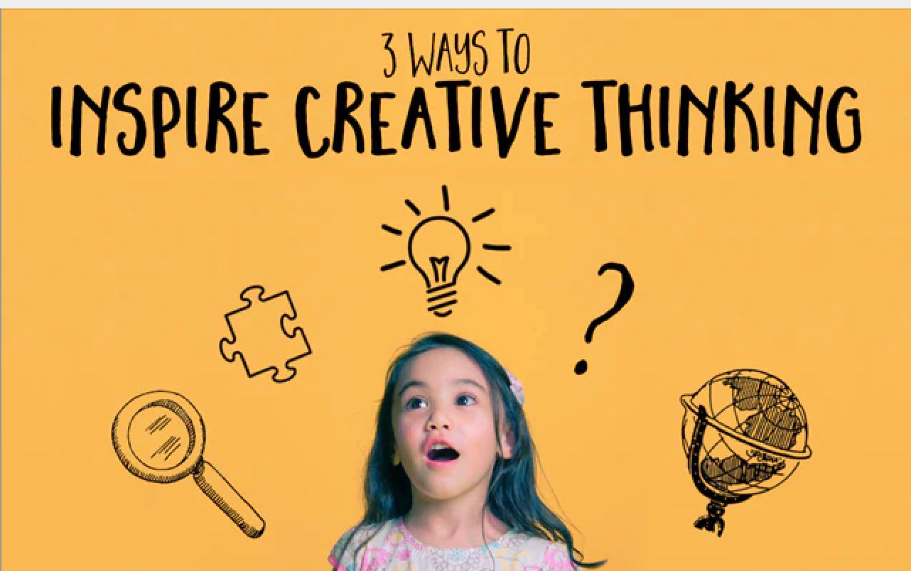 3 Ways to Inspire Creative Thinking