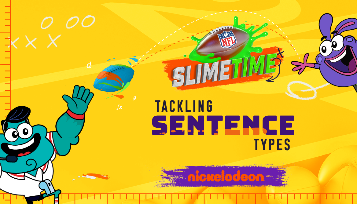 Tackling Sentence Types with Nickelodeon NFL Slimetime!