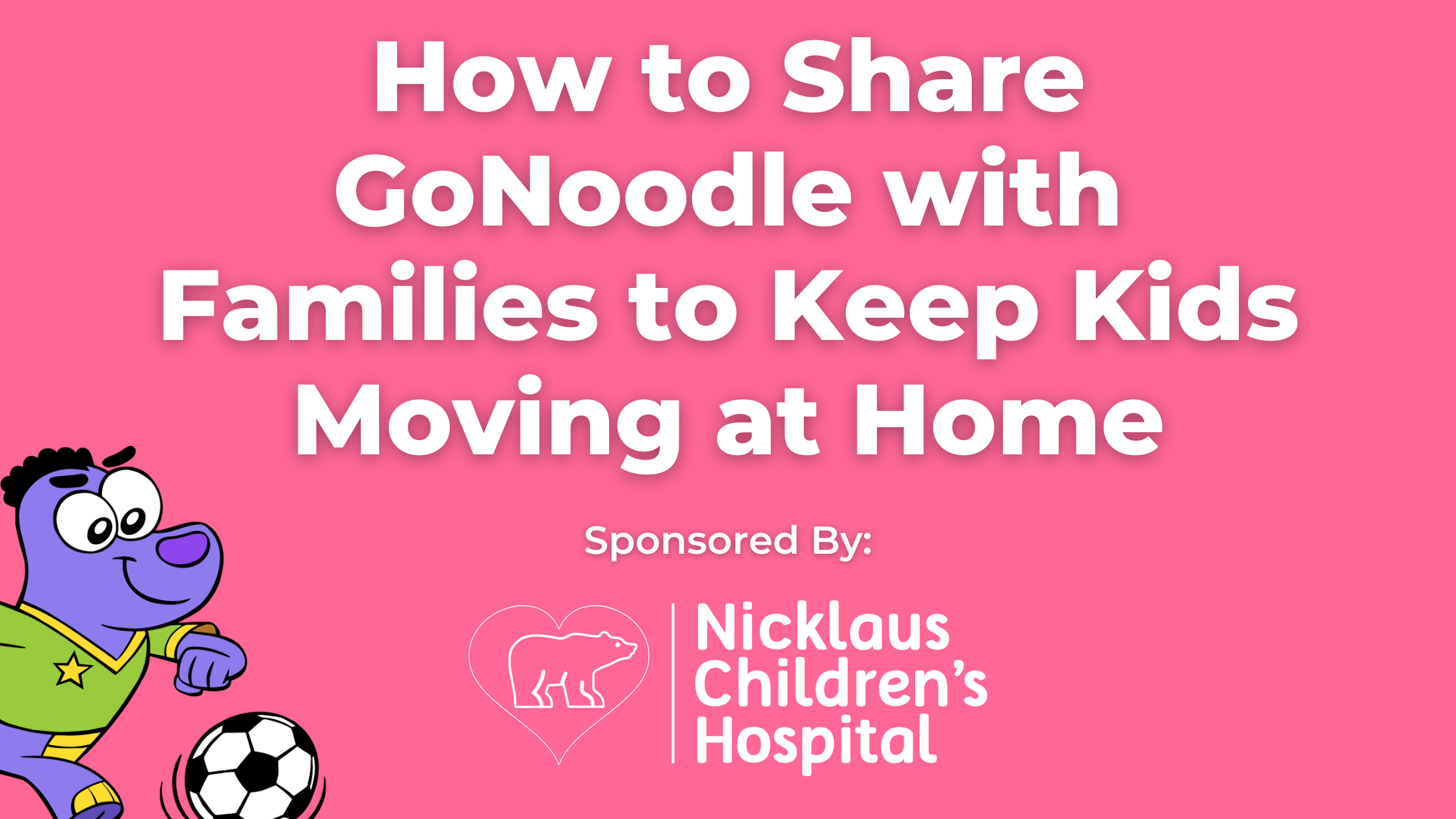 Spreading the Love - How to Share GoNoodle with Families to Keep Kids Moving at Home