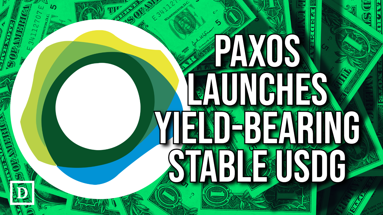 Paxos Launches a Yield-Bearing Stablecoin With Support from Industry Heave-Weights