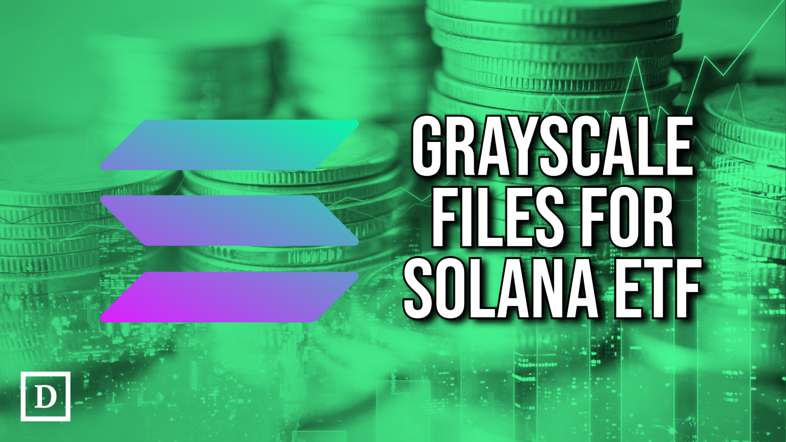 Grayscale Files for Solana ETF