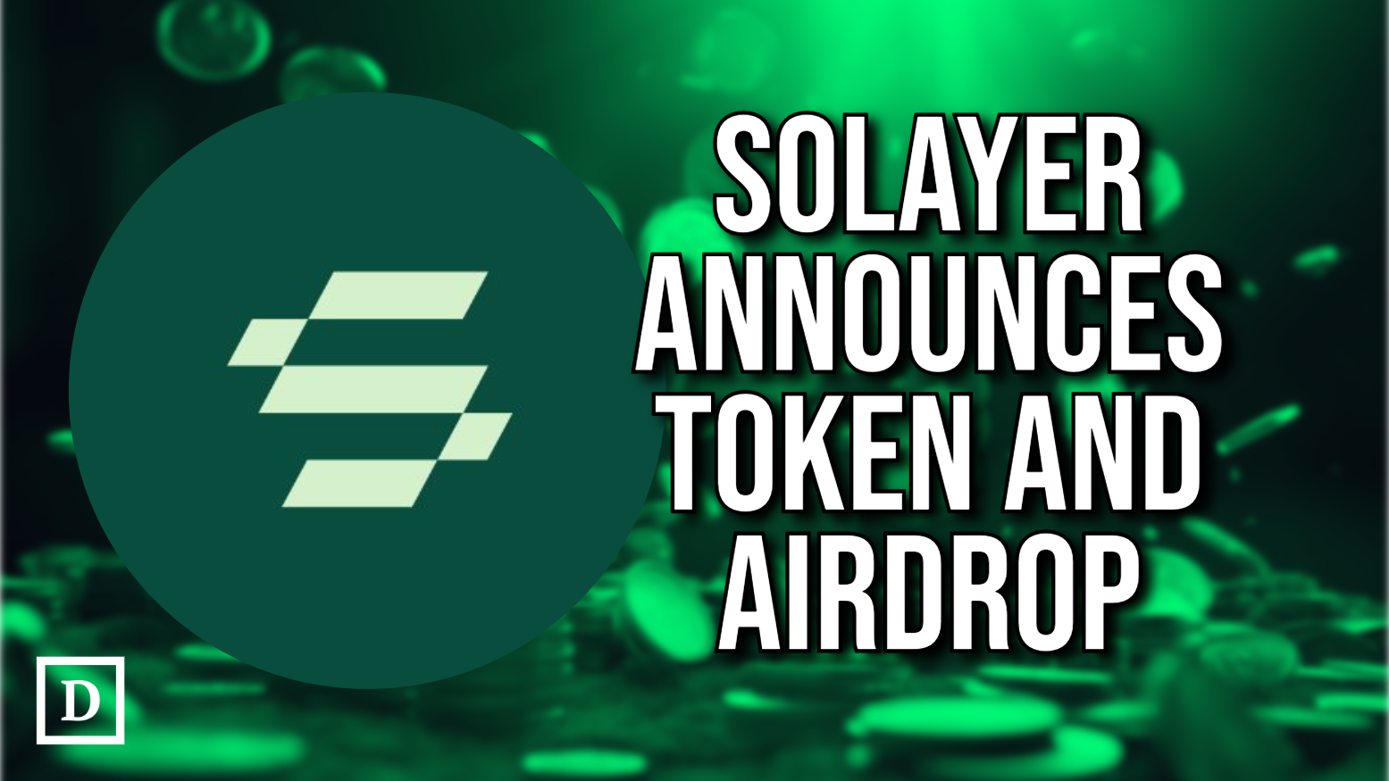 Solayer Announces Foundation, LAYER Token and Upcoming Airdrop