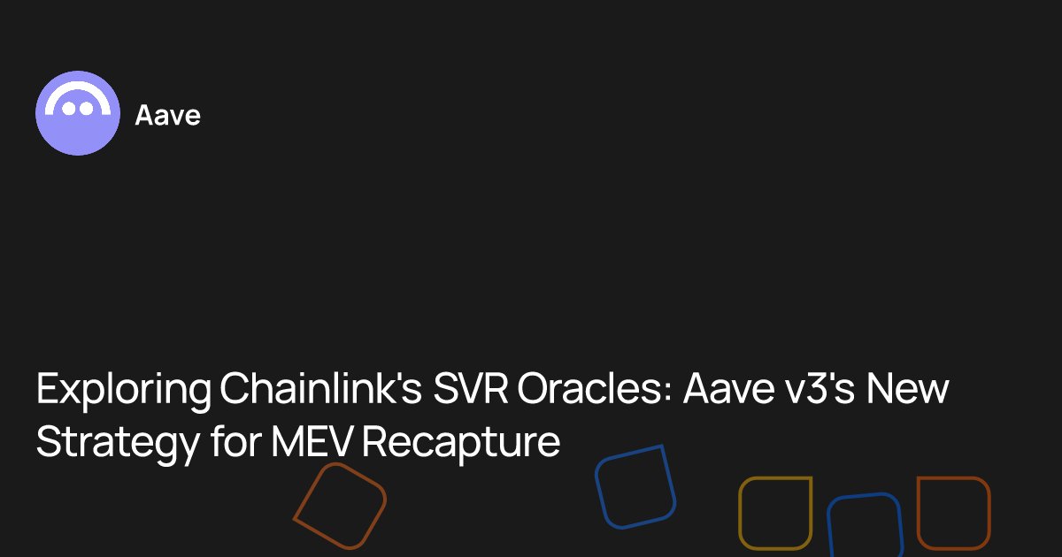 Aave and Chainlink Collaborate to Optimize MEV Recapture, Potentially Worth Millions and 40%+ of Leaked MEV