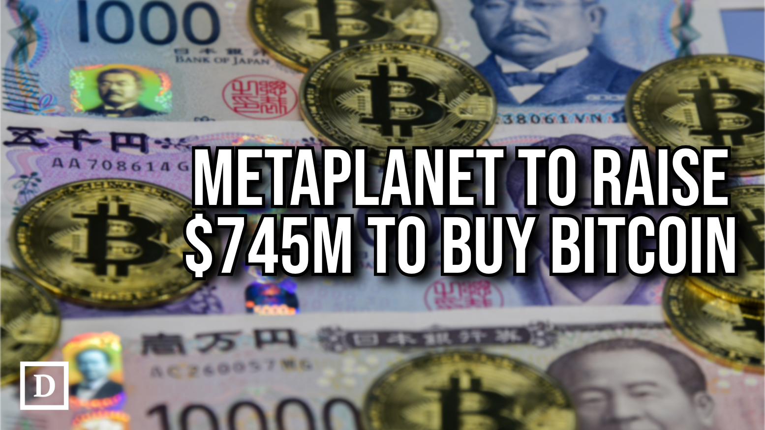 Metaplanet to Raise $745 Million in Bid to Reach 10,000 BTC Goal