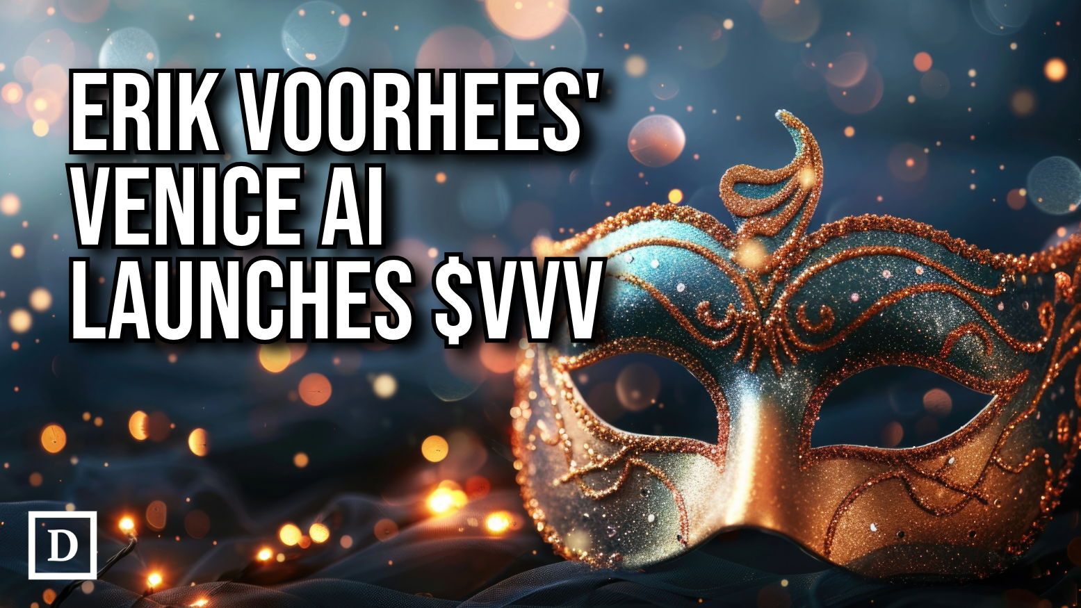 Erik Voorhees’ Venice AI Launches VVV Token