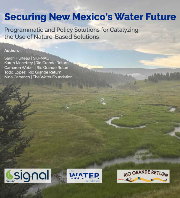 Securing New Mexico’s Water Future: Programmatic and Policy Solutions for Catalyzing the Use of Nature-Based Solutions
