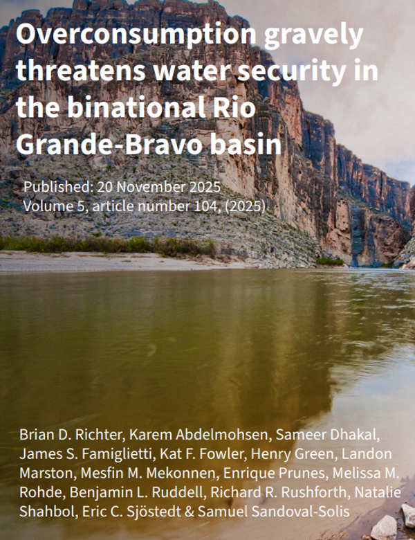 Overconsumption gravely threatens water security in the binational Rio Grande-Bravo basin