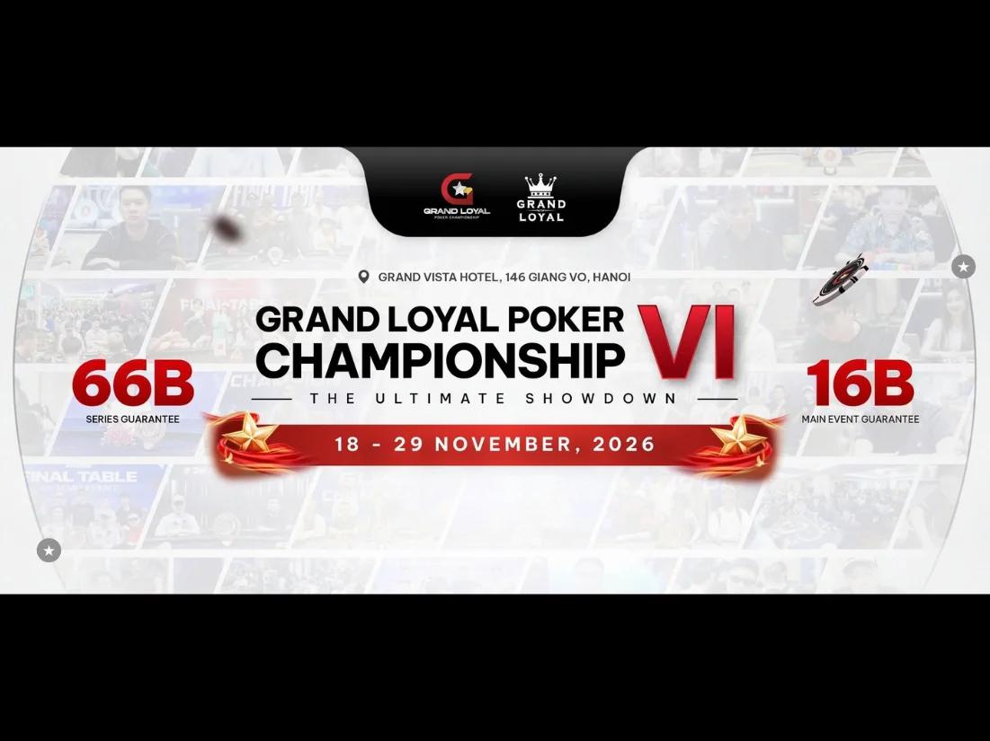 Grand Loyal Poker Championship VI