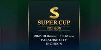Super Cup Incheon 2025