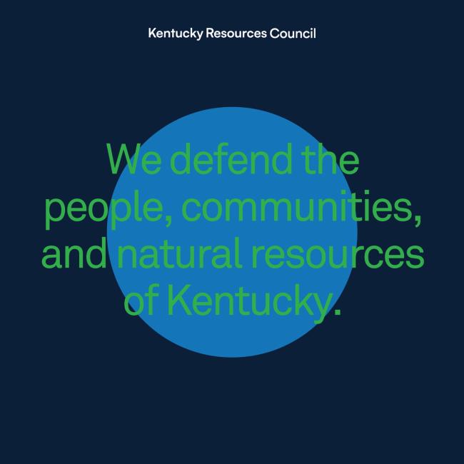 Green text over a blue circle that says, "We defend the people, communities, and natural resources of Kentucky."