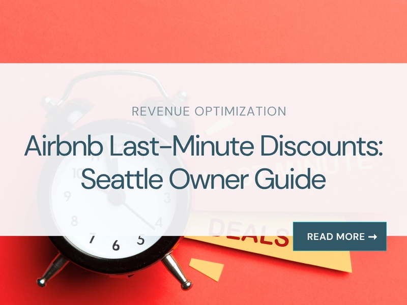 Airbnb Last-Minute Discounts: Seattle Owner Guide