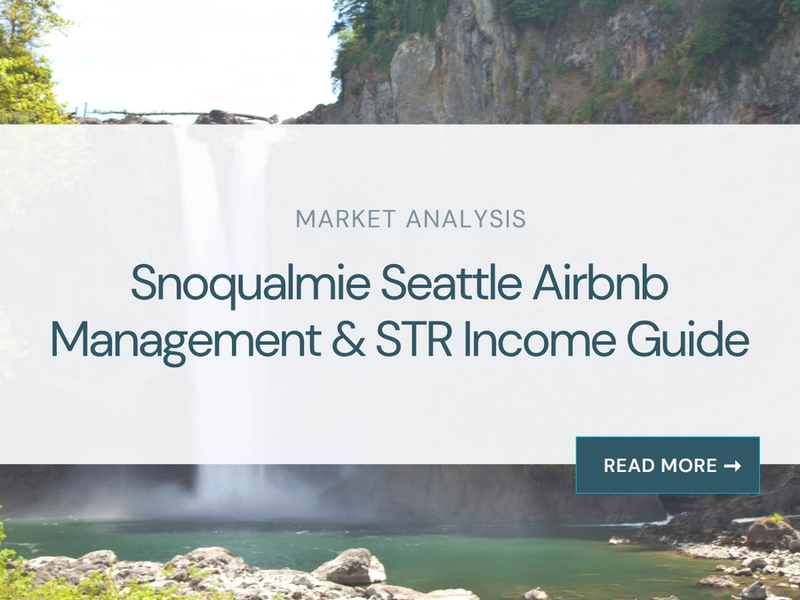 Snoqualmie Airbnb Management & STR Income Guide