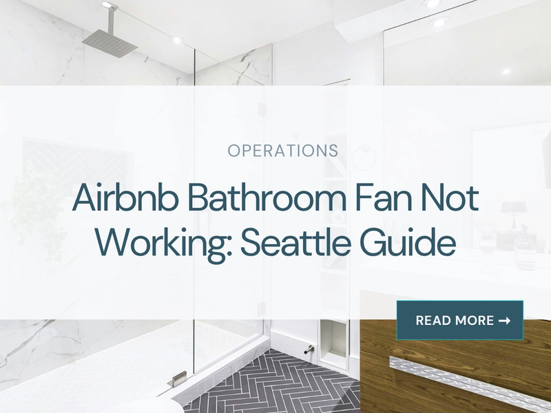 Airbnb Bathroom Fan Not Working: Seattle Guide