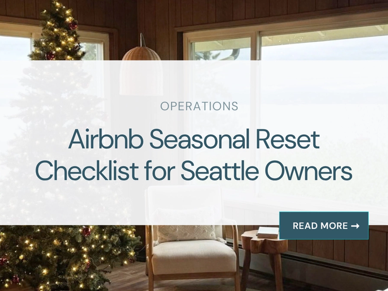 Airbnb Seasonal Reset Checklist for Seattle Owners