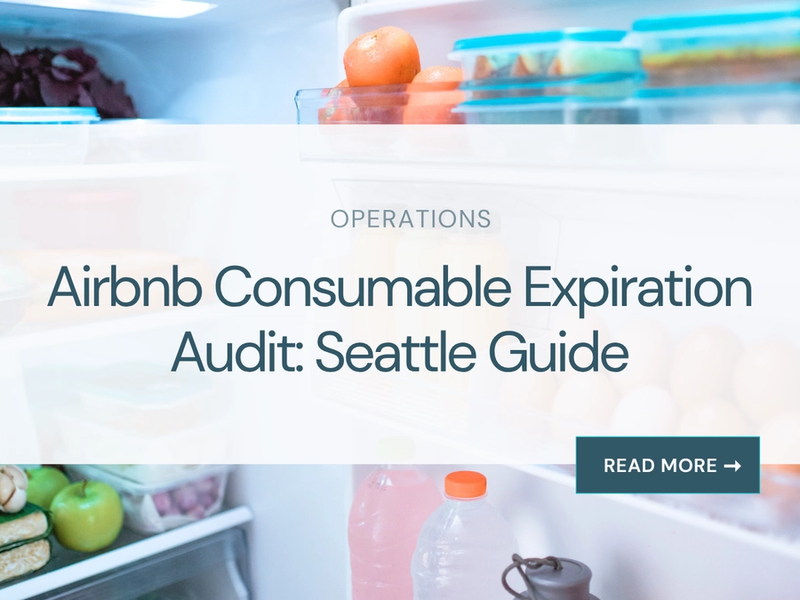 Airbnb Consumable Expiration Audit: Seattle Guide
