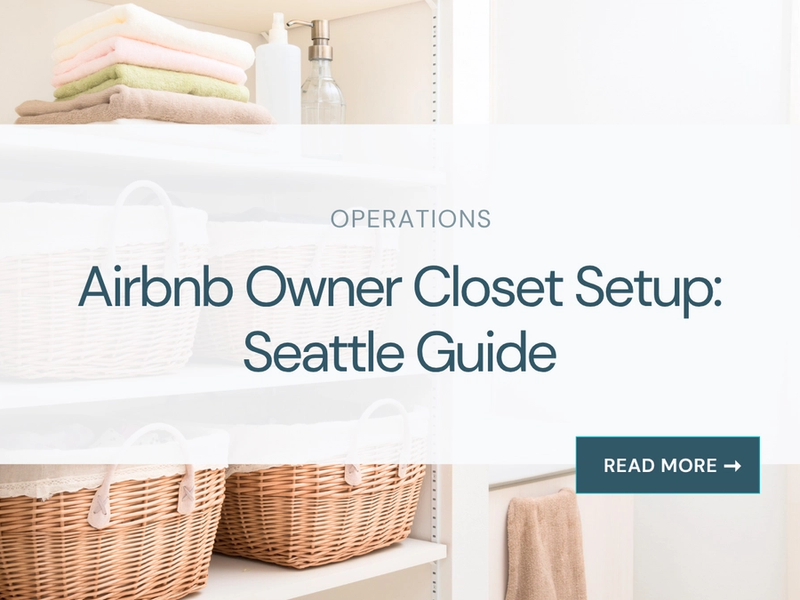 Airbnb Owner Closet Setup: Seattle Guide