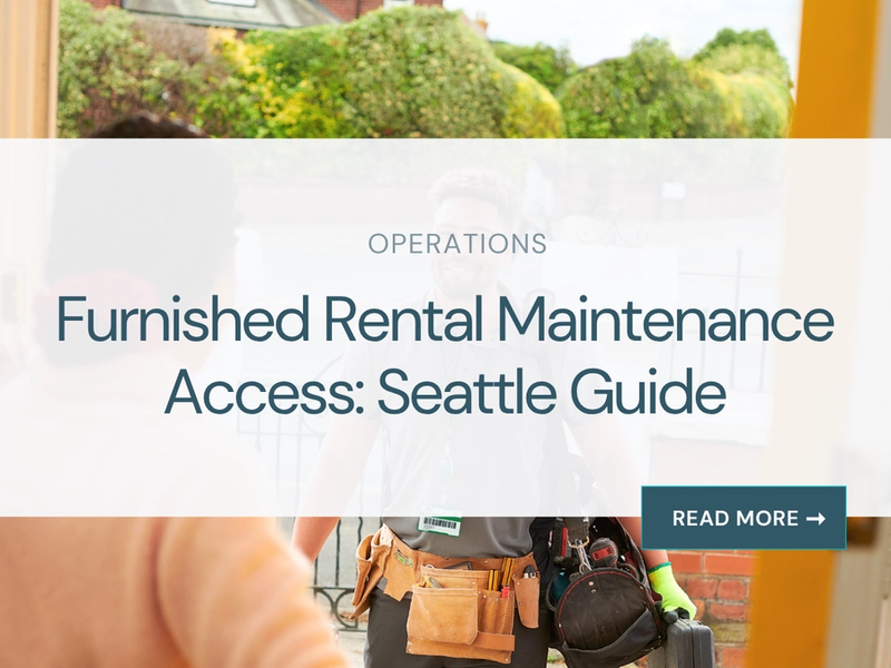 Furnished Rental Maintenance Access: Seattle Guide