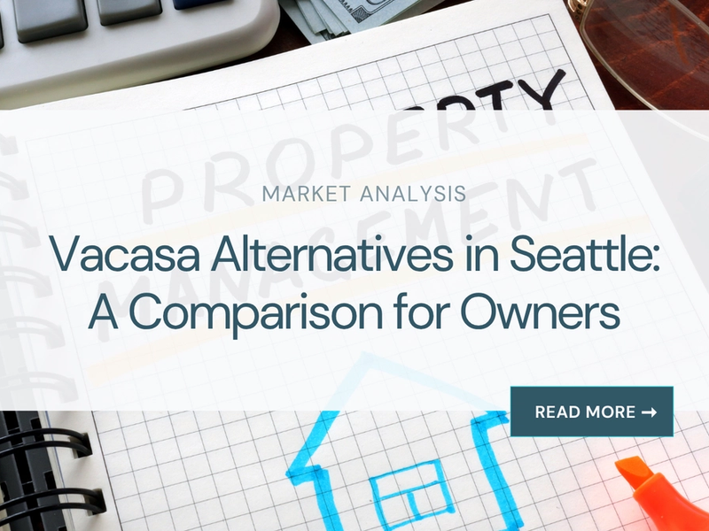 Vacasa Alternatives in Seattle: An Owner Comparison