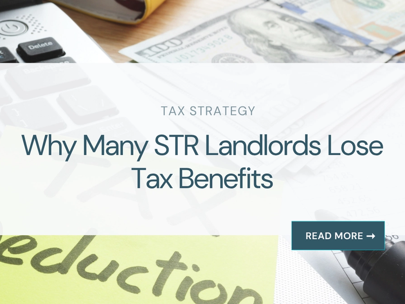 Why Many STR Landlords Lose Tax Benefits