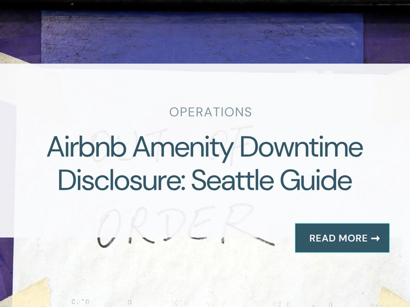 Airbnb Amenity Downtime Disclosure: Seattle Guide