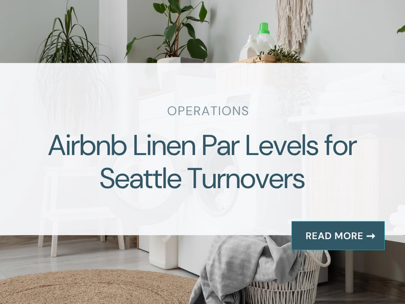 Airbnb Linen Par Levels for Seattle Turnovers