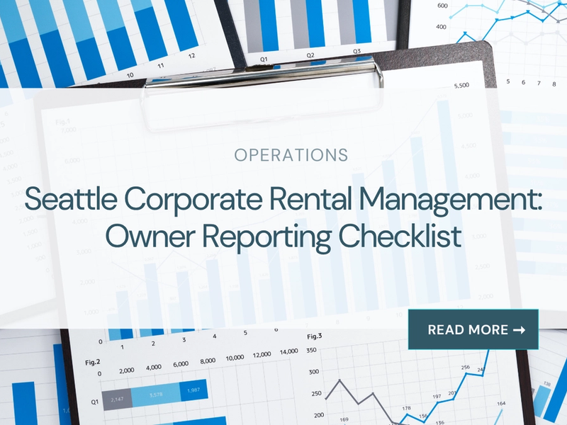 Seattle Corporate Rental Management: Owner Reporting Checklist