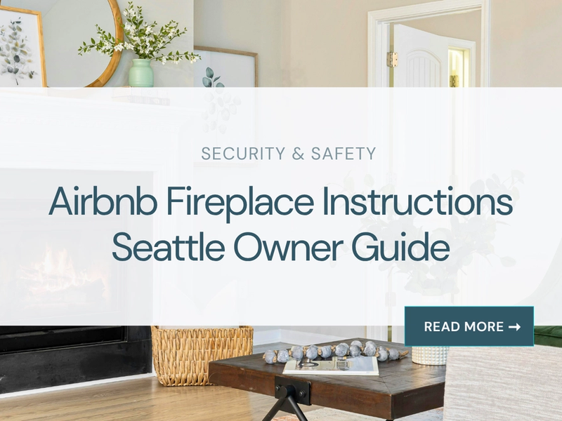 Airbnb Fireplace Instructions Seattle Owner Guide