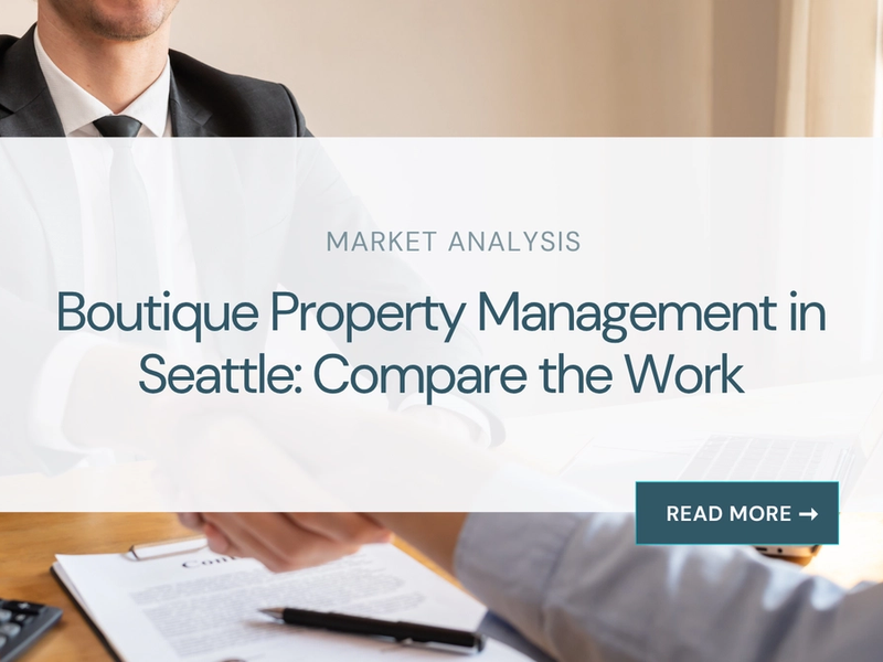 Boutique Property Management in Seattle: Compare the Work