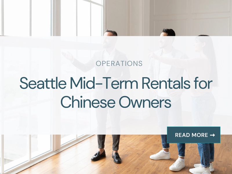 Seattle Mid-Term Rentals for Chinese Owners