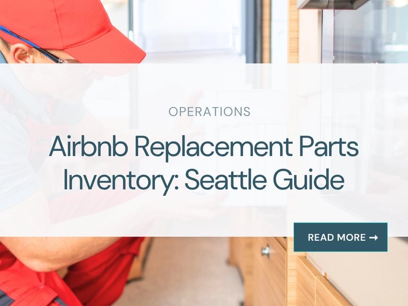 Airbnb Replacement Parts Inventory: Seattle Guide