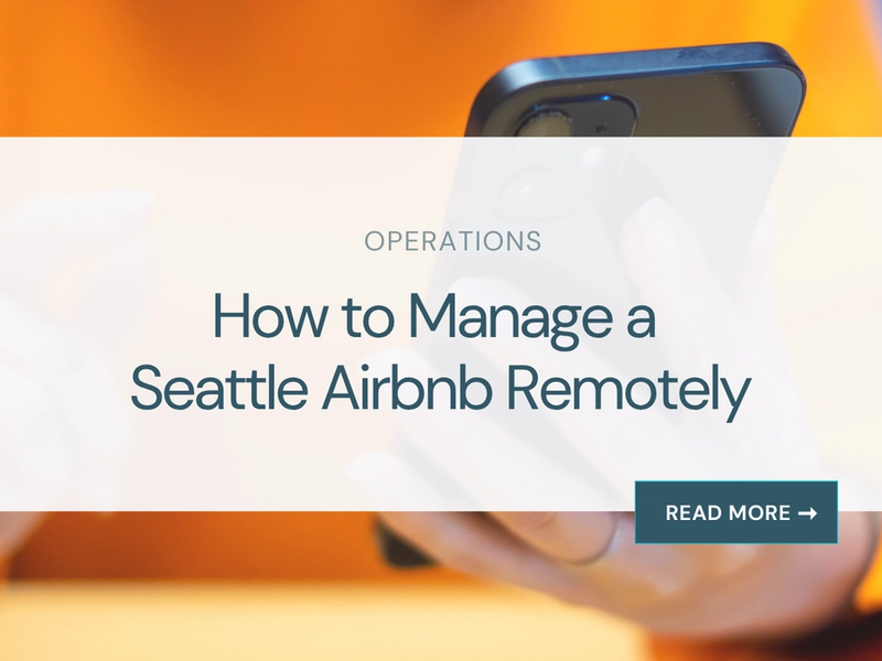 How to Manage a Seattle Airbnb Remotely