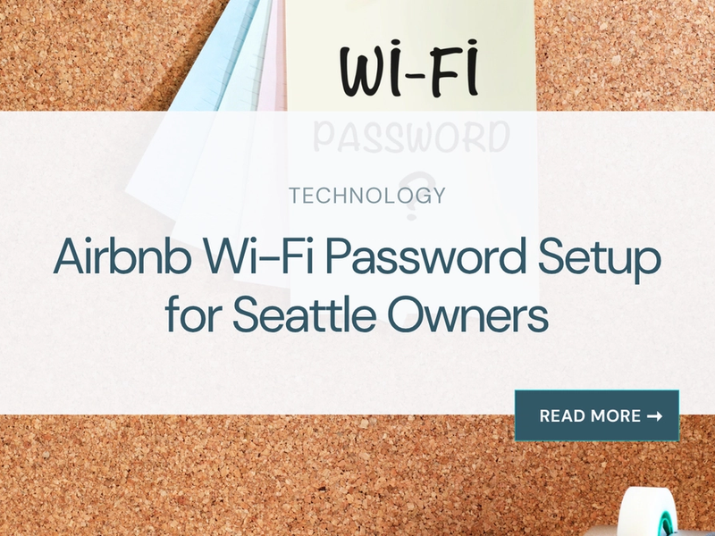 Airbnb Wi-Fi Password Setup for Seattle Owners