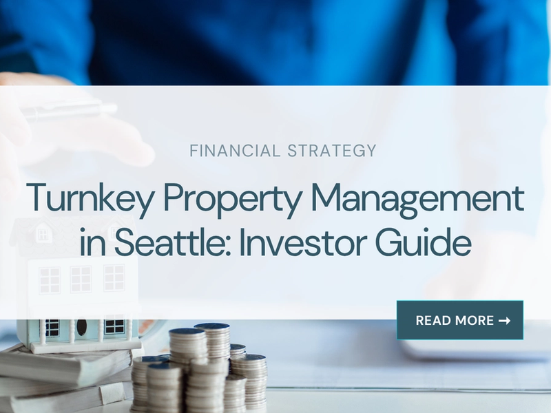 Turnkey Property Management in Seattle: Investor Guide