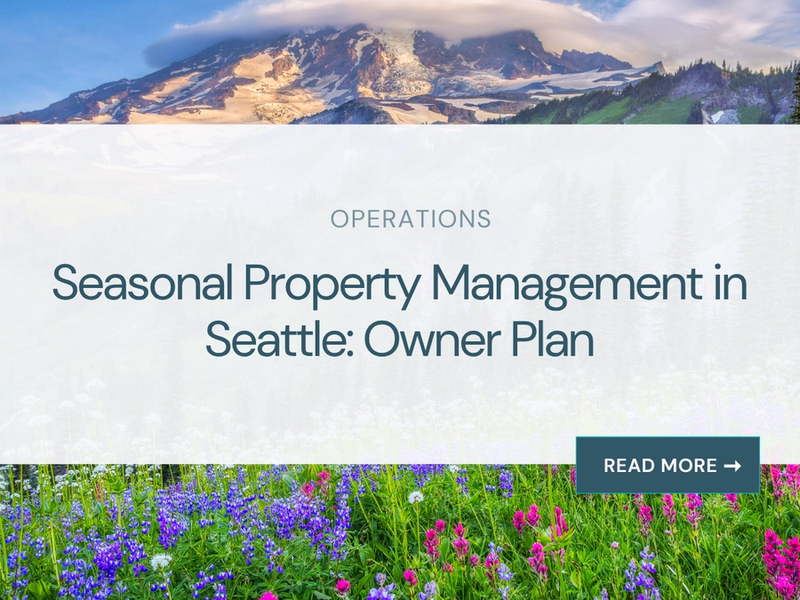Seasonal Property Management in Seattle: Owner Plan