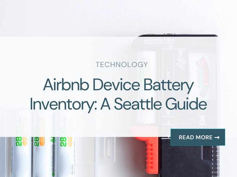 Airbnb Device Battery Inventory: A Seattle Guide