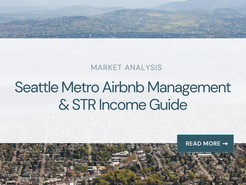 Seattle Metro Airbnb Management & STR Income Guide