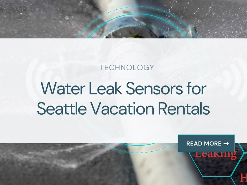 Water Leak Sensors for Seattle Vacation Rentals