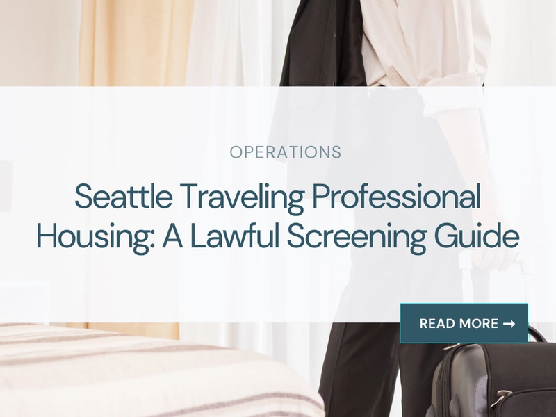 Seattle Traveling Professional Housing: A Lawful Screening Guide