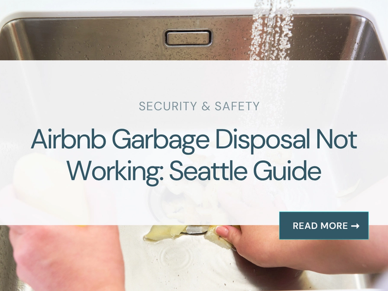 Airbnb Garbage Disposal Not Working: Seattle Guide