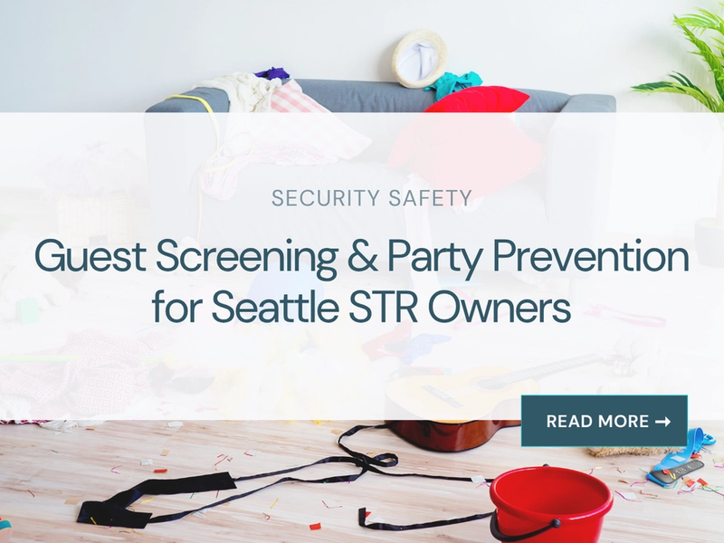 Guest screening and party prevention for Seattle STR owners
