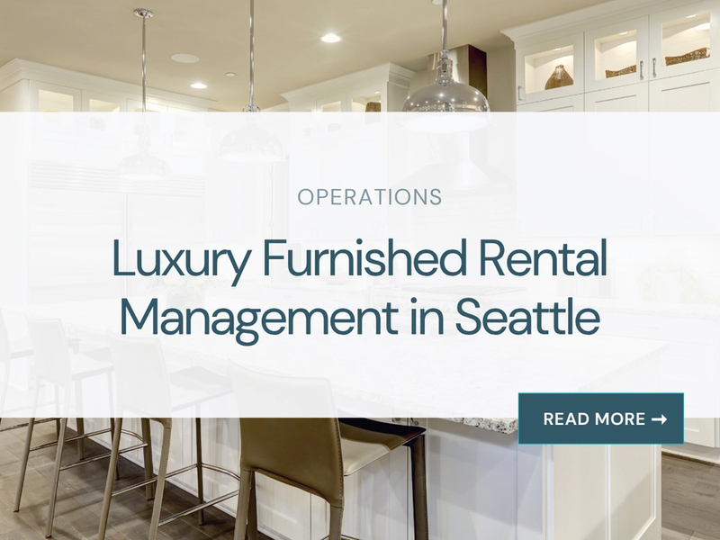 Luxury Furnished Rental Management in Seattle