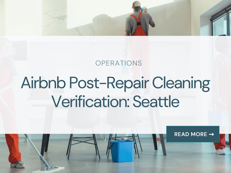 Airbnb Post-Repair Cleaning Verification: Seattle
