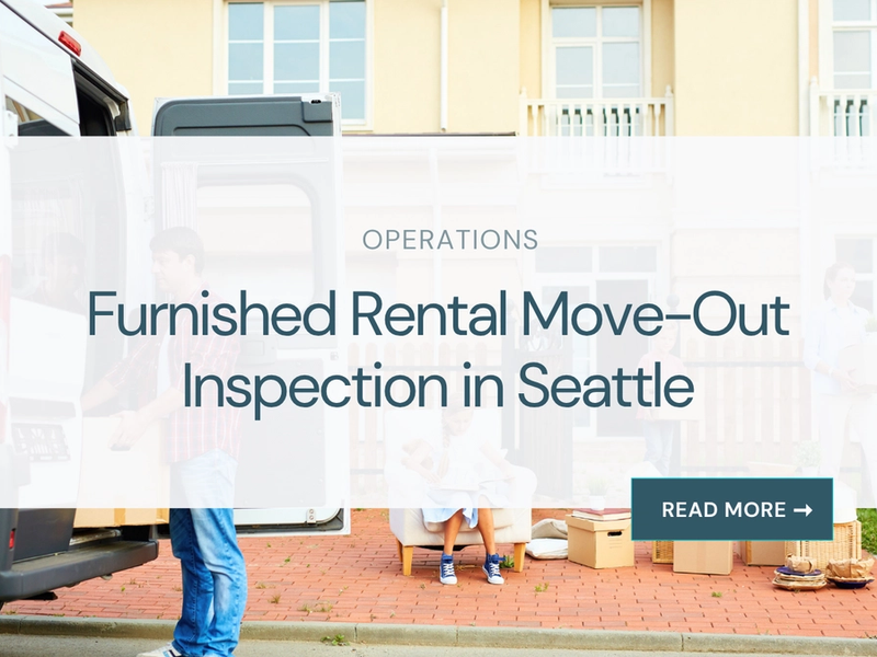 Furnished Rental Move-Out Inspection in Seattle
