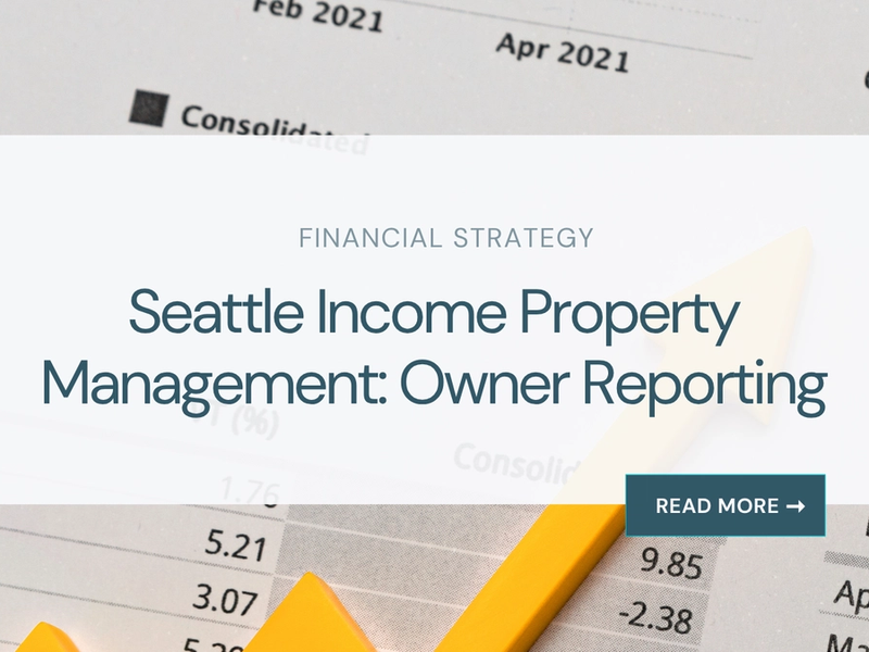 Seattle Income Property Management: Owner Reporting