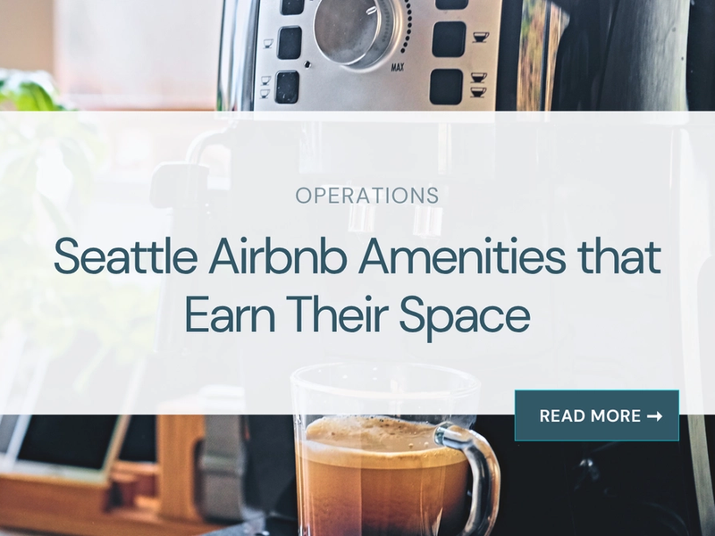 Seattle Airbnb Amenities That Earn Their Space