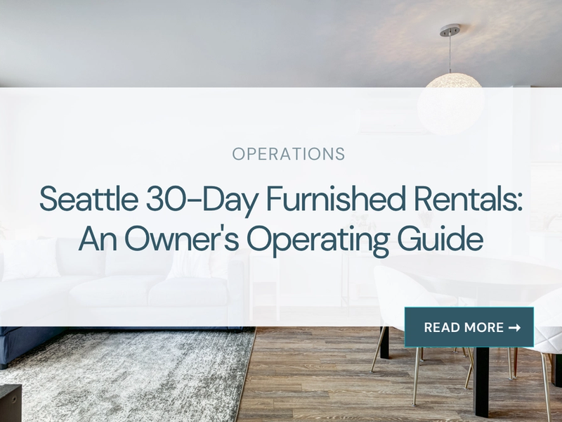 Seattle 30-Day Furnished Rentals: An Owner's Operating Guide